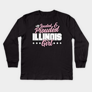 Loudest & Proudest Illinois Girl Kids Long Sleeve T-Shirt